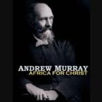 Remembering my ‘adopted ancestor’ Andrew Murray
